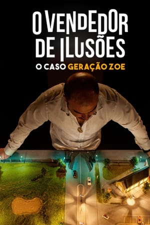 O Vendedor de Ilusões: O Caso Geração Zoe 2024
