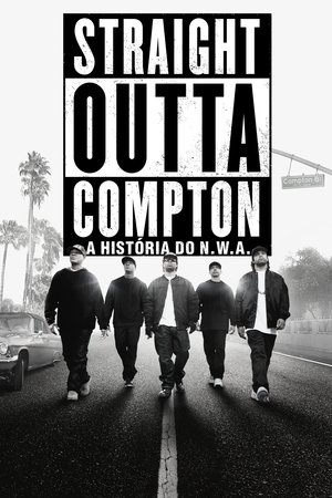 Straight Outta Compton - A História do NWA