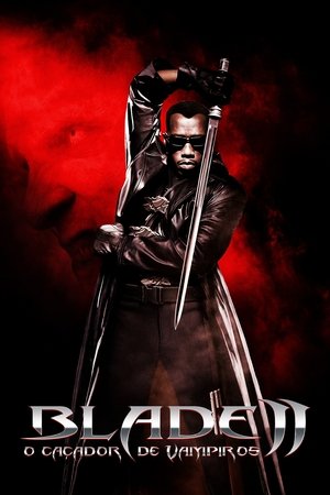 Blade II: O Caçador de Vampiros 2002
