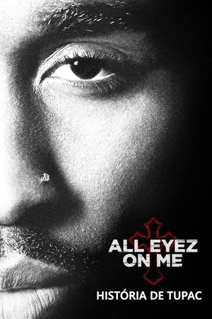 All Eyez On Me A Historia de Tupac